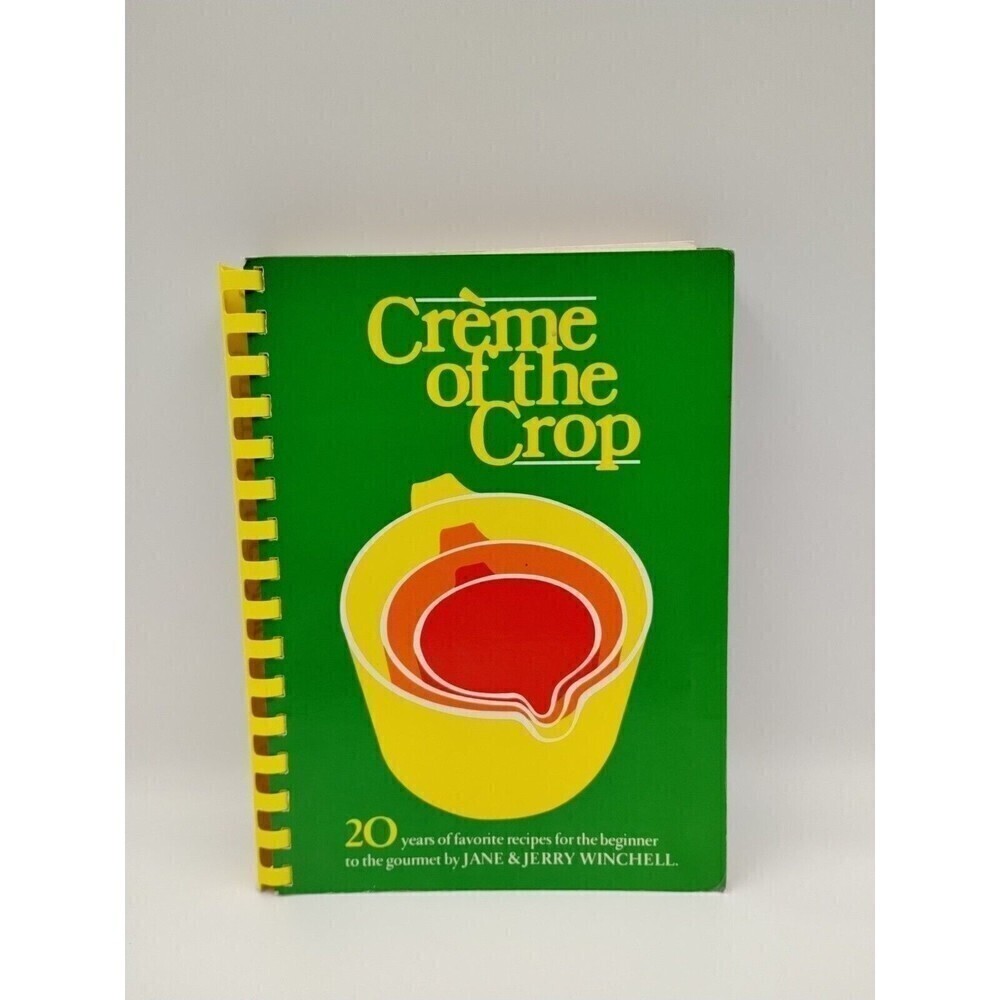 Creme Of The Crop 20 Years Of Favorite Recipes (Spiral,  1979) Cookbook By Jane
